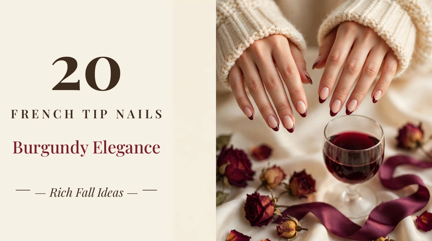 20 Burgundy French Tip Nails for a Rich, Elegant Manicure
