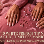 Top 10 White French Tip Nails for a Chic, Timeless Manicure